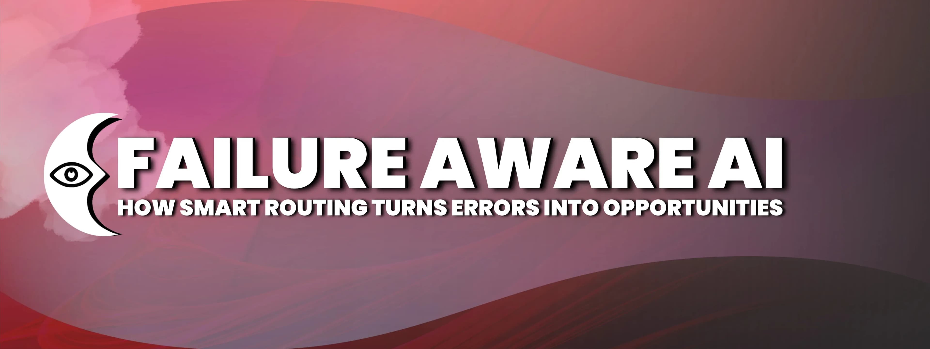 Failure-Aware AI: How Smart Routing Turns Errors Into Opportunities