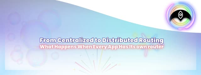 From Centralized to Distributed Routing: What Happens When Every App Has Its Own Router