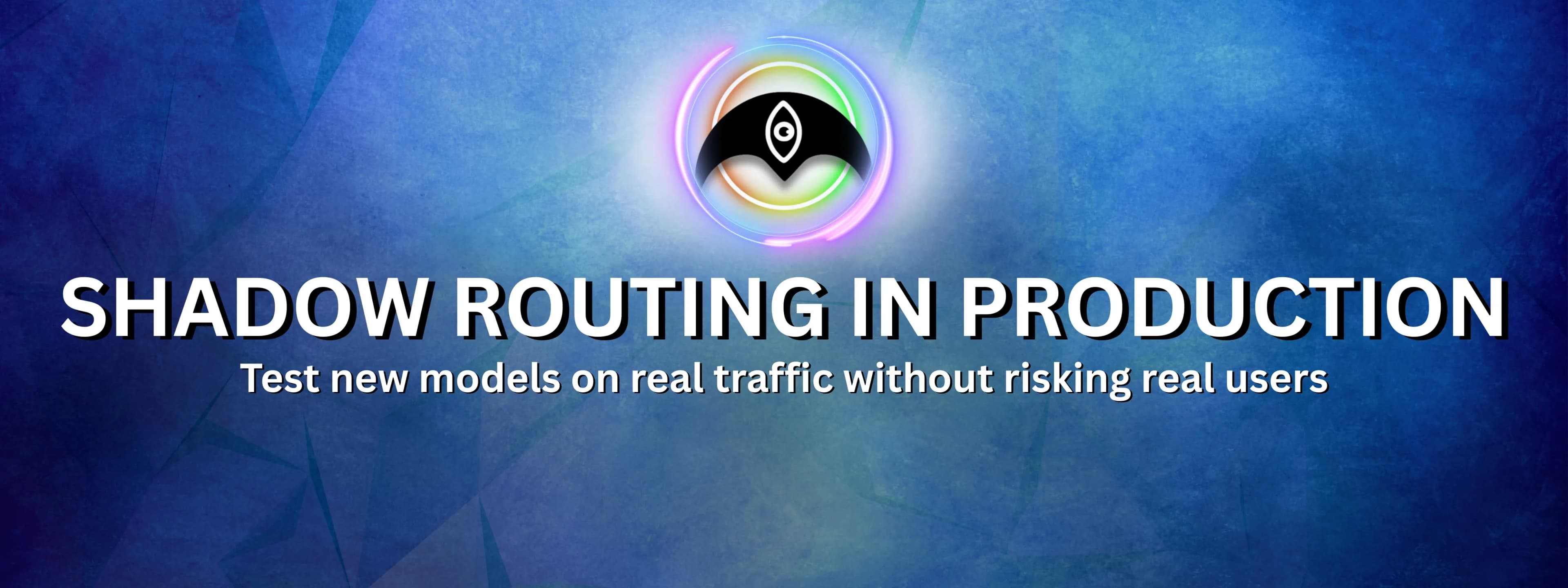 Shadow Routing in Production (Safely)